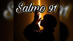 Salmo 91: La alabanza más poderosa, te decimos en qué te ayuda